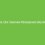 Cara Cek Tagihan Pegadaian Online Lewat HP