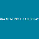 Cara Memunculkan GoPay Pinjam di Aplikasi Gojek