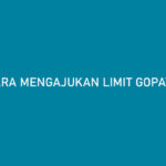 Cara Mengajukan Limit GoPay Pinjam 100 Disetujui