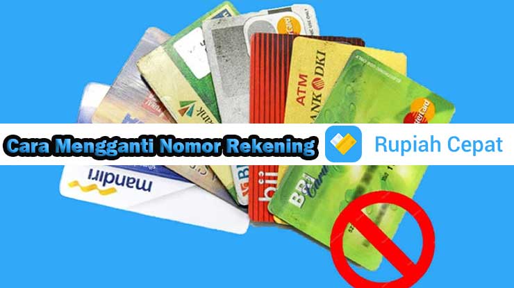 Cara Mengganti Nomor Rekening di Rupiah Cepat