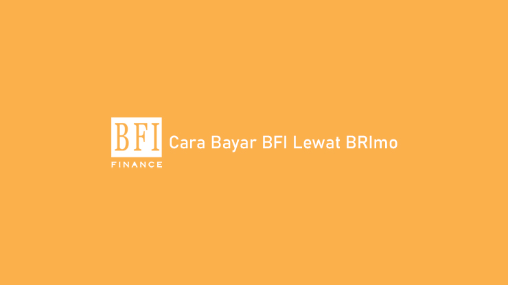 Cara Bayar BFI Lewat BRImo