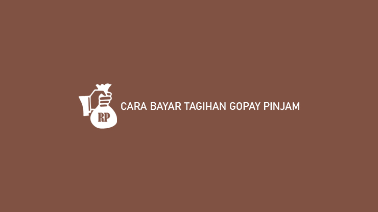 Cara Bayar Tagihan Gopay Pinjam