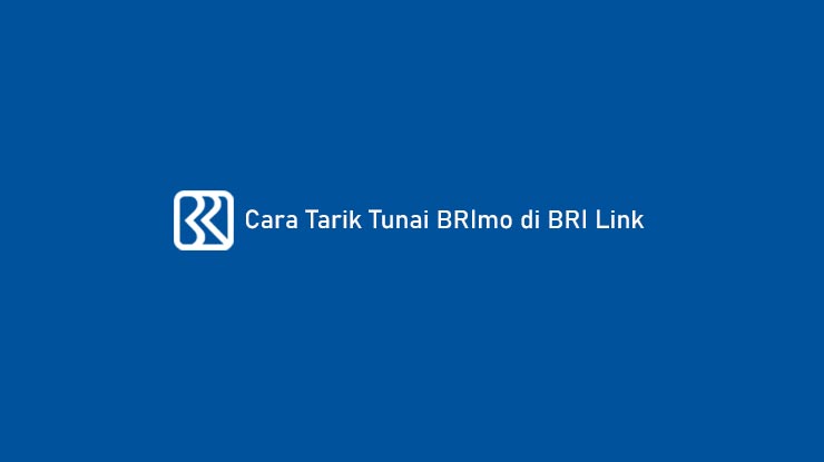 Cara Tarik Tunai BRImo di BRI Link