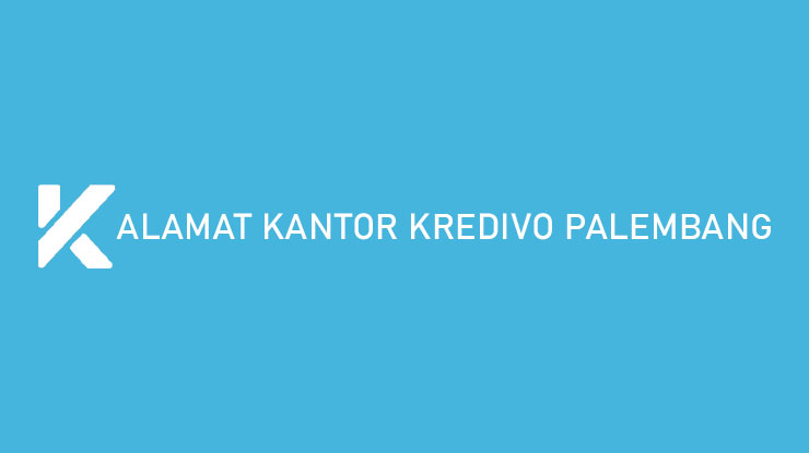 Alamat Kantor Kredivo Palembang