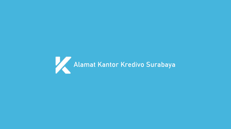 Alamat Kantor Kredivo Surabaya