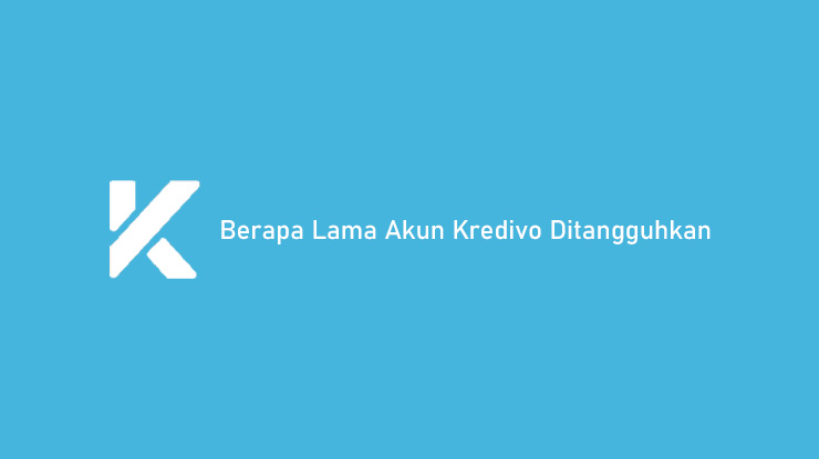 Berapa Lama Akun Kredivo Ditangguhkan