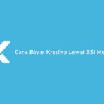 Cara Bayar Kredivo Lewat BSI Mobile