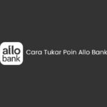 Cara Tukar Poin Allo Bank