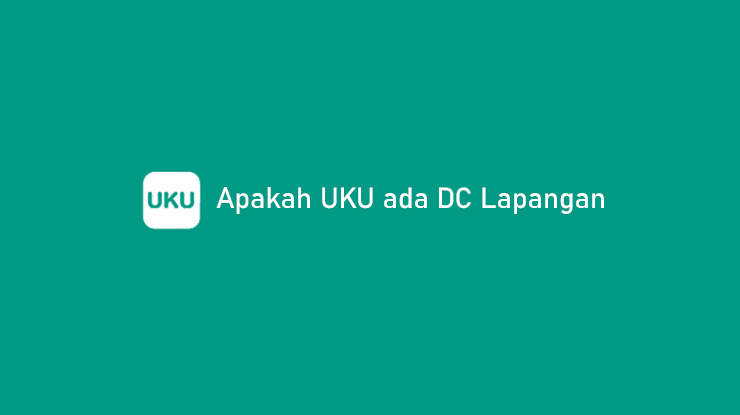 Apakah UKU ada DC Lapangan