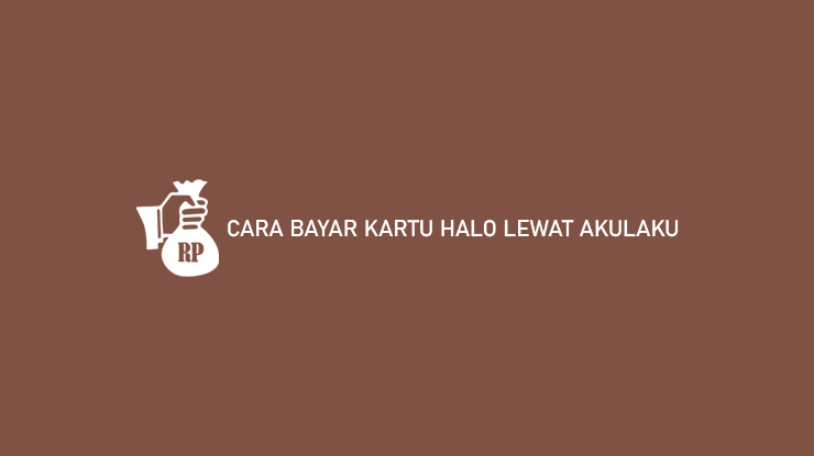 Cara Bayar Kartu Halo Lewat Akulaku