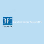 Cara Cek Nomor Kontrak BFI