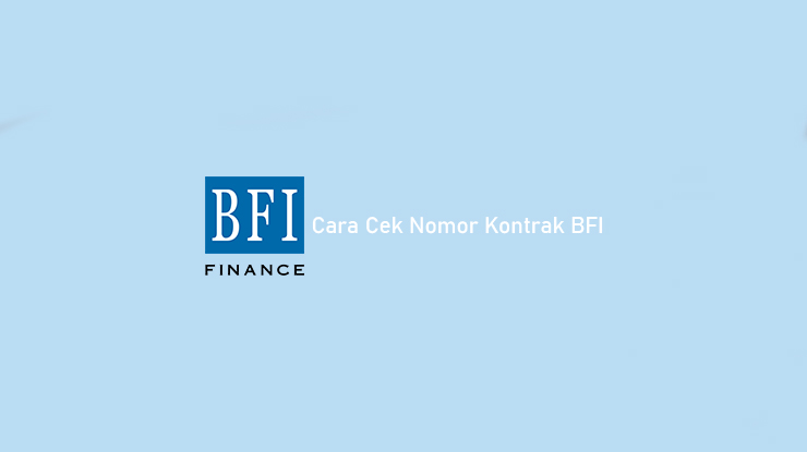 Cara Cek Nomor Kontrak BFI