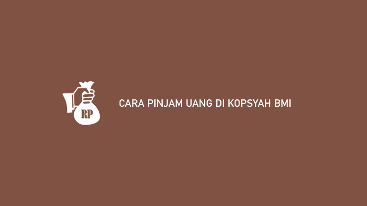 Cara Pinjam Uang Di Kopsyah BMI