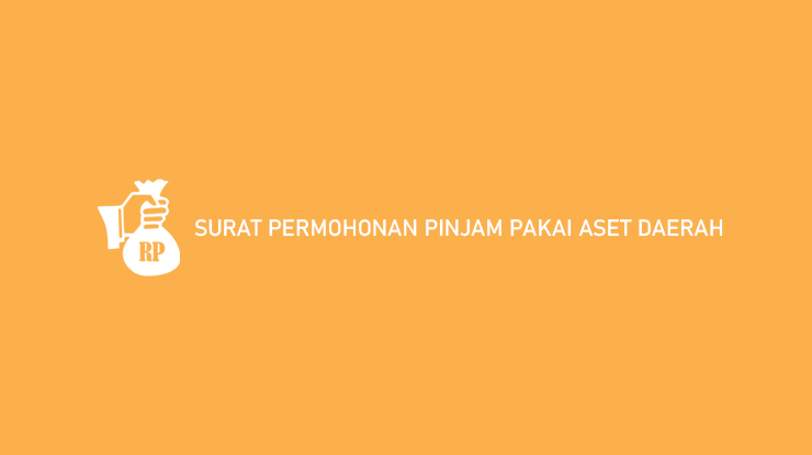 Contoh Surat Permohonan Pinjam Pakai Aset Daerah