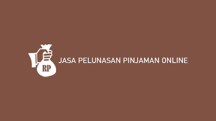 Jasa Pelunasan Pinjaman Online