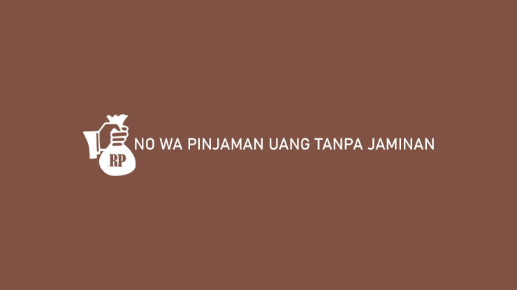 No WA Pinjaman Uang Tanpa Jaminan