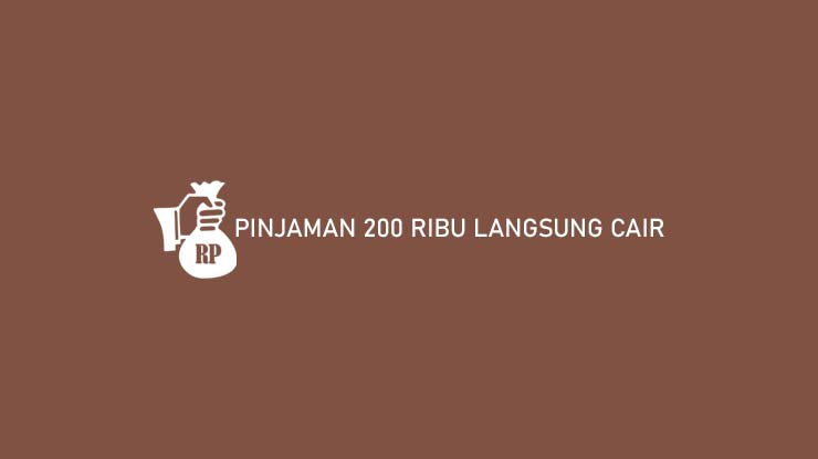 Pinjaman 200 Ribu Langsung Cair