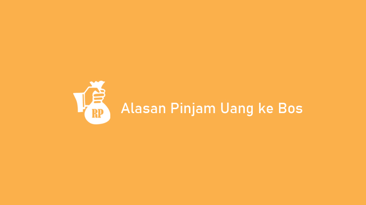 alasan pinjam uang ke bos