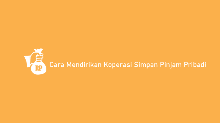 cara mendirikan koperasi simpan pinjam pribadi