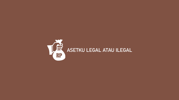 ASETKU LEGAL ATAU ILEGAL