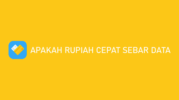 Apakah Rupiah Cepat Sebar Data