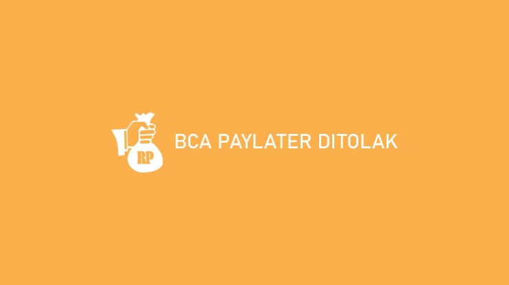 BCA PayLater Ditolak